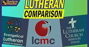 Lutheran Comparison: ELCA vs LCMC vs LCMS
