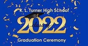 2022 R. L. Turner High School Graduation