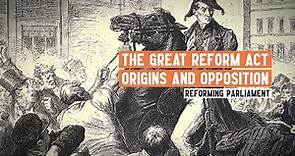 The Great Reform Act 1832: Origins and Opposition | Made with the UK Parliamentary Archives