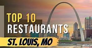 Top 10 Restaurants in St Louis, Missouri