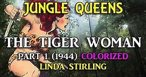 THE TIGER WOMAN (1944) Colorized, Part 1