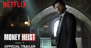 Money Heist: Part 4 | Official Trailer | Netflix