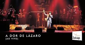 Sérgio Lopes - A Dor de Lázaro ao vivo | Zekap Music