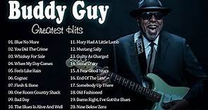 Buddy Guy | Buddy Guy Greatest Hits | Buddy Guy Best Songs Collection | Buddy Guy Full Album 2022