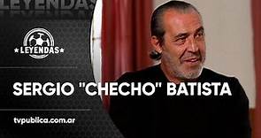 Entrevista a Sergio "Checho" Batista - Leyendas