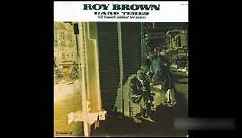 Roy Brown -Hard Times -1973 (FULL ALBUM)