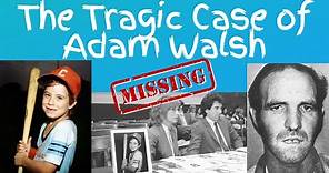 The Tragic Case of Adam Walsh
