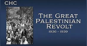 The Great Palestinian Revolt 1936-1939 | CHC