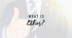 What Is Ethos?