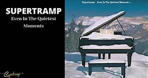 Supertramp - Even In The Quietest Moments (Audio)