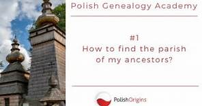 Polish Genealogy #1: How to find the parish of my ancestors?