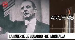 Archivo 24: La historia de la muerte de Eduardo Frei Montalva | 24 Horas TVN Chile