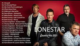 Lonestar Best Songs Playlist 2021 | Lonestar Full album Live 2021 | Top New Country Songs 2021