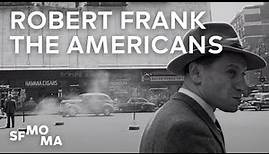 Robert Frank on photographing The Americans