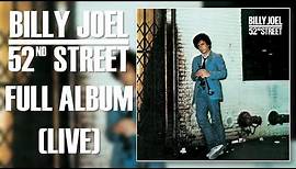 Billy Joel - 52nd Street [Full Album 1978] (Live)