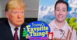 Trump's Favorite Things! - A Randy Rainbow Song Parody
