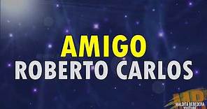 Amigo - Roberto Carlos (Letra)