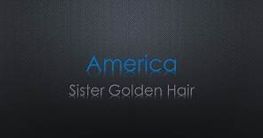 America Sister Golden Hair Lyrics