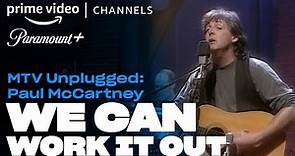 MTV Unplugged: Paul McCartney - We Can Work It Out | Prime