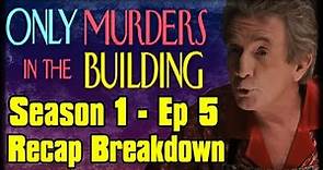 Only Murders In The Building Episode 5 “Twist” Recap and Review Breakdown