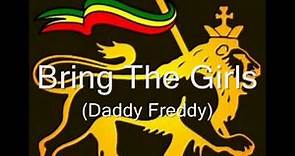 Bring The Girls - Daddy Freddy