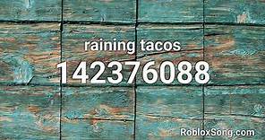 raining tacos Roblox ID - Music Code