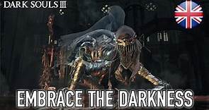 Dark Souls III - Embrace the Darkness Trailer