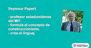 Construccionismo - Seymour Papert