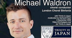 Michael Waldron, choral conductor, Founder and Artistic Director of London Choral Sinfonia