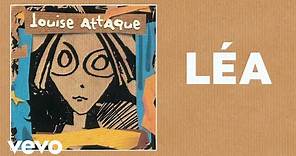 Louise Attaque - Léa