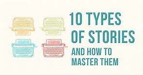 The 9 Types of Stories and How to Master Them