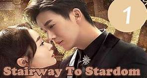 【ENG SUB 】《Stairway to Stardom》EP1——Starring: Song Yi,Puttichai Kasetsin, Zhong Dan Ni