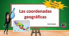 Coordenadas geográficas ¿Cómo localizar un lugar en el mapa?