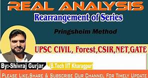 25.Real Analysis:Rearrangement of terms of a Series- Pringsheim Method|UPSC| CSE|IFoS|Shivraj Gurjar