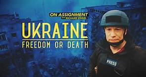 On Assignment with Richard Engel: Ukraine - Freedom or Death