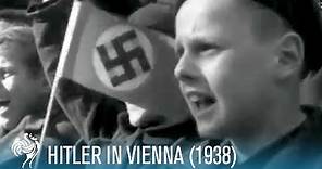 Hitler In Vienna (1938) | British Pathé