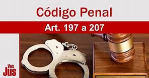 Código Penal - Art 197 a 207 - Dos Crimes Contra a Organização do Trabalho