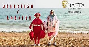 Jellyfish & Lobster // BAFTA Winning Short Film // Official Trailer