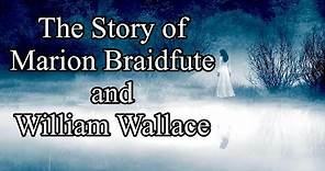 The Story of Marion Braidfute - Maiden of Lanark and William Wallace