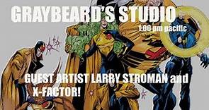 GRAYBEARD'S STUDIO: EP. 45 LARRY STROMAN and X-FACTOR