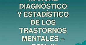 PPT - MANUAL DIAGNÓSTICO Y ESTADÍSTICO DE LOS TRASTORNOS MENTALES – - DSM IV- PowerPoint Presentation - ID:3674941