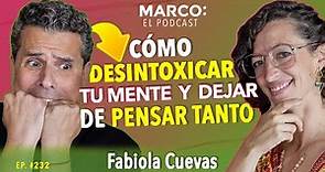 Desintoxica tu mente y deja de pensar tanto - @Desansiedad Fabiola Cuevas y Marco Antonio Regil