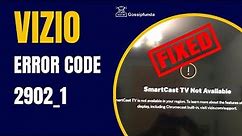 Vizio error code 2902_1 | How to Fix Vizio TV SmartCast Error Code 2902_1