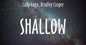 Lady Gaga, Bradley Cooper ~ Shallow # lyrics