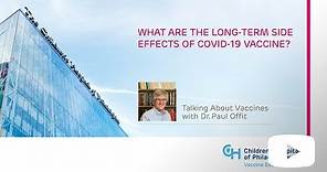 What Are the Long-term Side Effects of COVID-19 Vaccine?