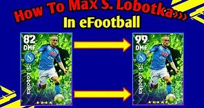 How To Train S. Lobotka Max Level In eFootball 2023 || How To Max S. Lobotka In efootball/Pes 2023 |