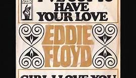 Eddie Floyd - I've got to have your love