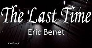 The Last Time - Eric Benet (LYRICS)