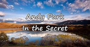 Andy Park - In The Secret [with lyrics]