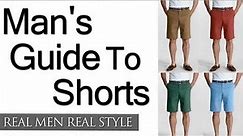 A Man's Guide To Shorts - How To Wear Shorts - Wearing Men's Shorts With Style